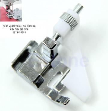 Chân vịt may giấu mũi chỉ, canh lề- máy may gia đình