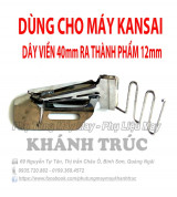 Cử Viền 2 mép dây vào 40ly ra thành phẩm 12ly máy Kansai