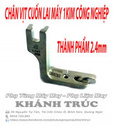 Chân vịt cuốn lai TỐT thành phẩm 2.4mm máy may 1kim công nghiệp
