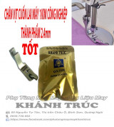[2.4] Chân vịt cuốn lai tốt thành phẩm 2.4mm máy may 1kim công nghiệp