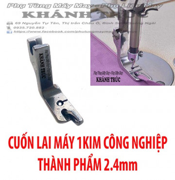 [2.4mm] Chân vịt cuốn lai thành phẩm 2.4mm máy may công nghiệp 1kim