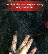 Lưới tổ Yến đen đanh mịn lên phom 100k/4mx1,5