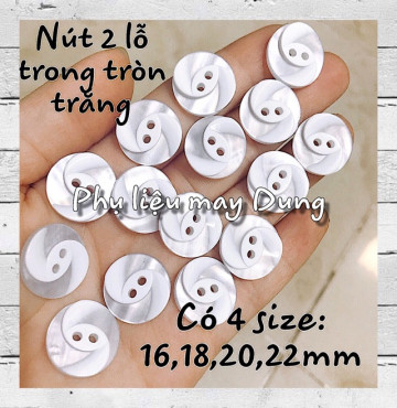 Thanh lý Nút 2 lỗ trắng: 16,18,20mm